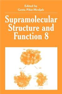 Supramolecular Structure and Function 8