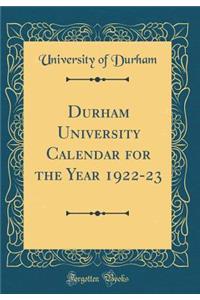 Durham University Calendar for the Year 1922-23 (Classic Reprint)