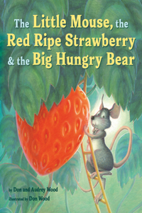 Little Mouse, the Red Ripe Strawberry, and the Big Hungry Bear Board Book