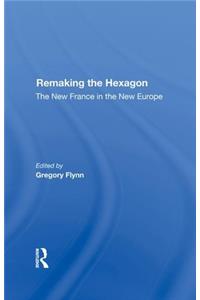 Remaking The Hexagon: The New France in the New Europe