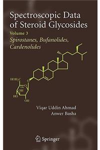 Spectroscopic Data of Steroid Glycosides: Spirostanes, Bufanolides, Cardenolides