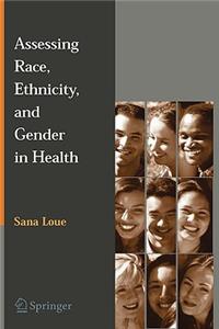 Assessing Race, Ethnicity and Gender in Health