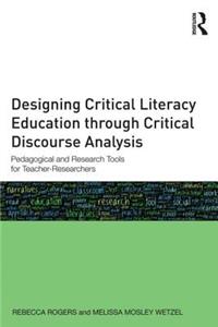 Designing Critical Literacy Education Through Critical Discourse Analysis