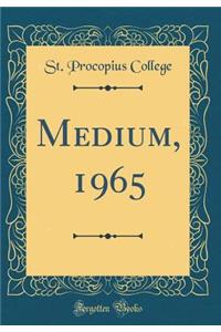 Medium, 1965 (Classic Reprint)