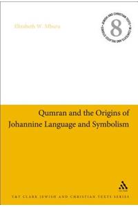 Qumran and the Origins of Johannine Language and Symbolism