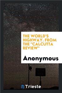 The world's highway. From the 