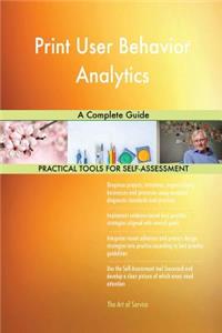 Print User Behavior Analytics A Complete Guide