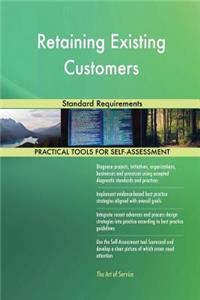 Retaining Existing Customers Standard Requirements