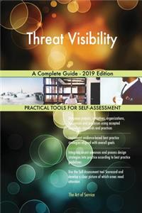 Threat Visibility A Complete Guide - 2019 Edition
