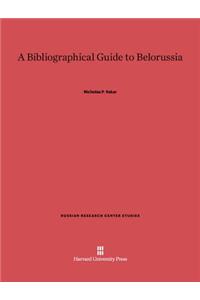Bibliographical Guide to Belorussia