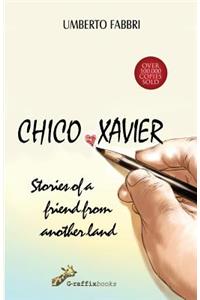Chico Xavier - Stories of a friend from another land