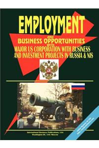 Employment & Business Opportunities with Major Us & International Corporations with Business and Investment Projects in Russia, Cis & Baltics