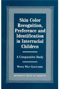 Skin Color Recognition, Preference and Identification in Interracial Children