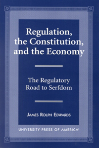 Regulation, the Constitution, and the Economy