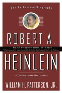 Robert A. Heinlein, Volume 2: In Dialogue with His Century: 1948-1988: The Man Who Learned Better