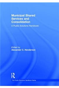 Municipal Shared Services and Consolidation
