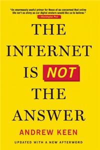 Internet Is Not the Answer