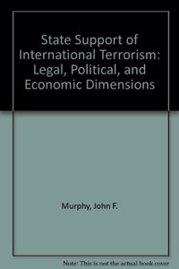 State Support of International Terrorism: Legal, Political, and Economic Dimensions