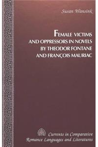 Female Victims and Oppressors in Novels by Theodor Fontane and Francois Mauriac