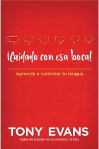 ¡Cuidado Con ESA Boca!