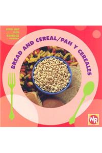 Bread and Cereal / Pan Y Cereales