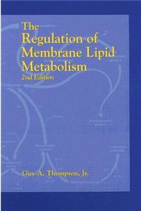 The Regulation of Membrane Lipid Metabolism, Second Edition