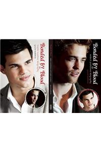 Bonded by Blood: Robert Pattinson and Taylor Lautner Biography