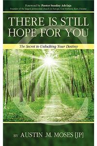 There Is Still Hope For You