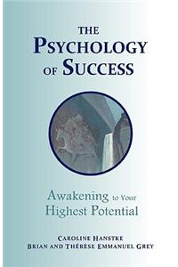 The Psychology of Success: Awakening to Your Highest Potential