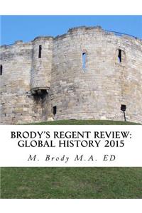 Brodys Regent Review: Global History 2015: Global Regents Review in Less Than 100 Pages