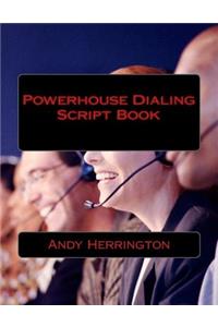 Powerhouse Dialing - Script Book