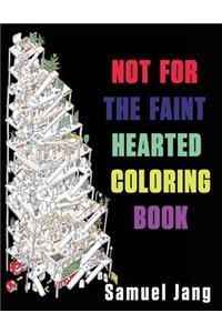 Not for the Faint Hearted Coloring Book