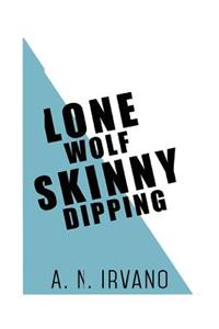 Lone Wolf Skinny Dipping