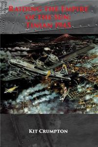 Raiding the Empire of the Sun: Tinian 1945