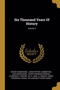 Six Thousand Years of History; Volume 4