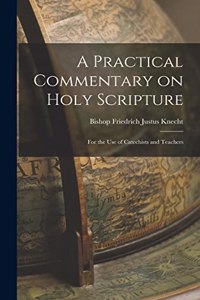 A Practical Commentary on Holy Scripture