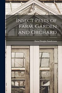 Insect Pests of Farm, Garden and Orchard