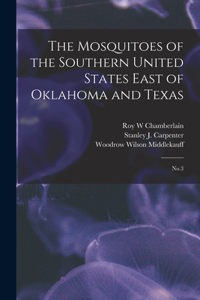 Mosquitoes of the Southern United States East of Oklahoma and Texas: No.3