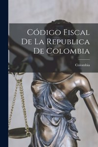 Código Fiscal De La Republica De Colombia