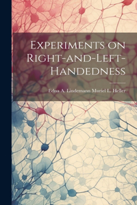 Experiments on Right-and-Left-Handedness