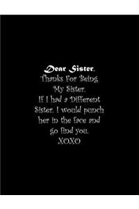 Dear Sister, Thanks For Being My Sister