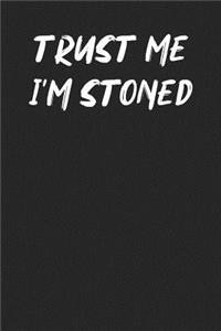 Trust Me I'm Stoned