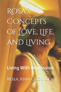 Rosa's Concepts of Love, Life, and Living