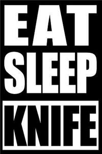 Eat Sleep Knife Cool Notebook for a Knife Collector, Blank Lined Journal