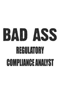 Bad Ass Regulatory Compliance Analyst