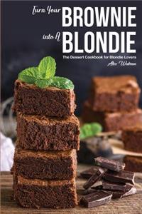 Turn Your Brownie into A Blondie