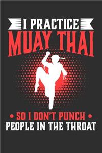 I Practice Muay Thai So I Don't Punch People In The Throat
