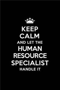 Keep Calm and Let the Human Resource Specialist Handle It