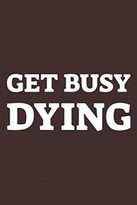 Get Busy Dying