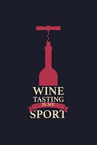 Wine Tasting Is My Sport